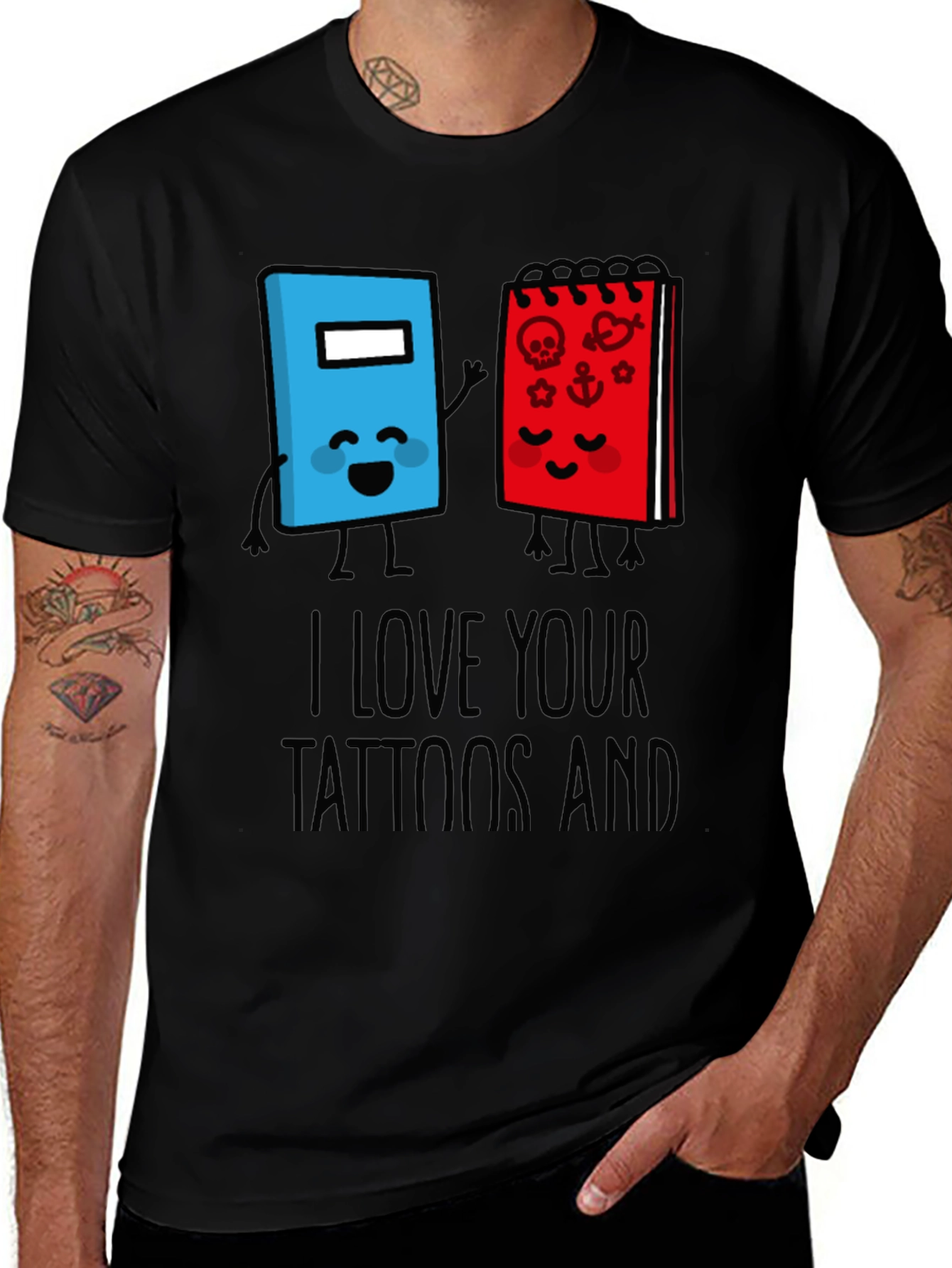 I Love Your Tattoos And Notebook T-Shirt