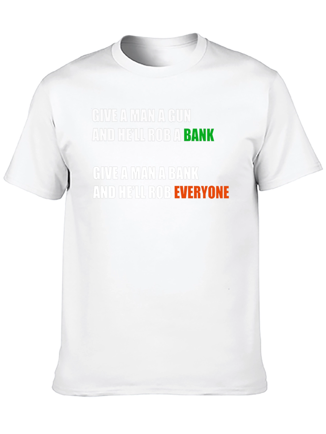 Give a Man a Bank Funny Slogan T-Shirt