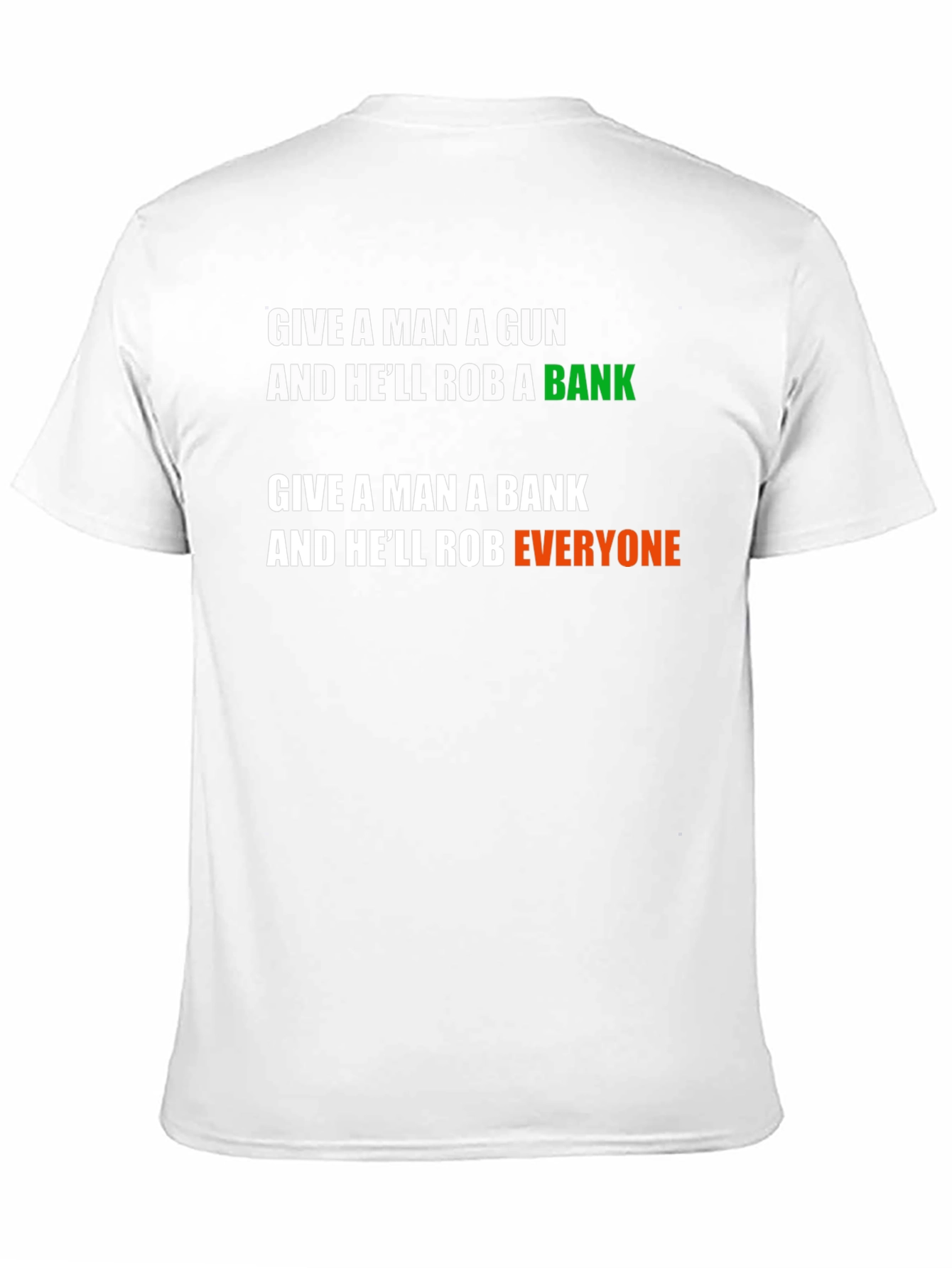 Give a Man a Bank Funny Slogan T-Shirt