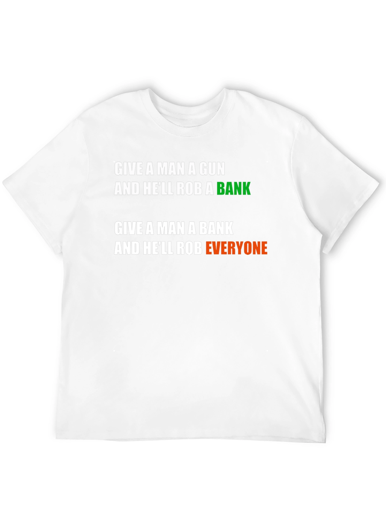 Give a Man a Bank Funny Slogan T-Shirt