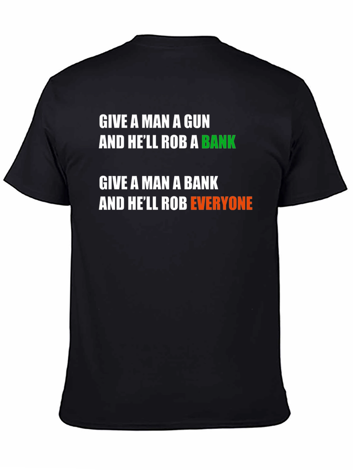 Give a Man a Bank Funny Slogan T-Shirt