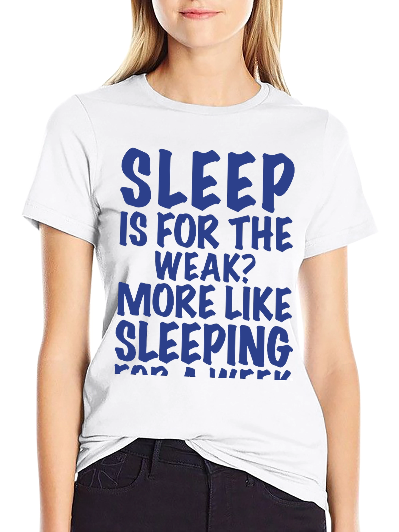 Sleep Is For The Weak? Graphic T-Shirt