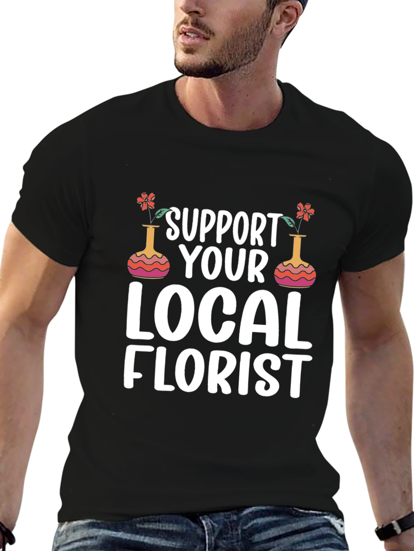 Support Local Florist T-Shirt