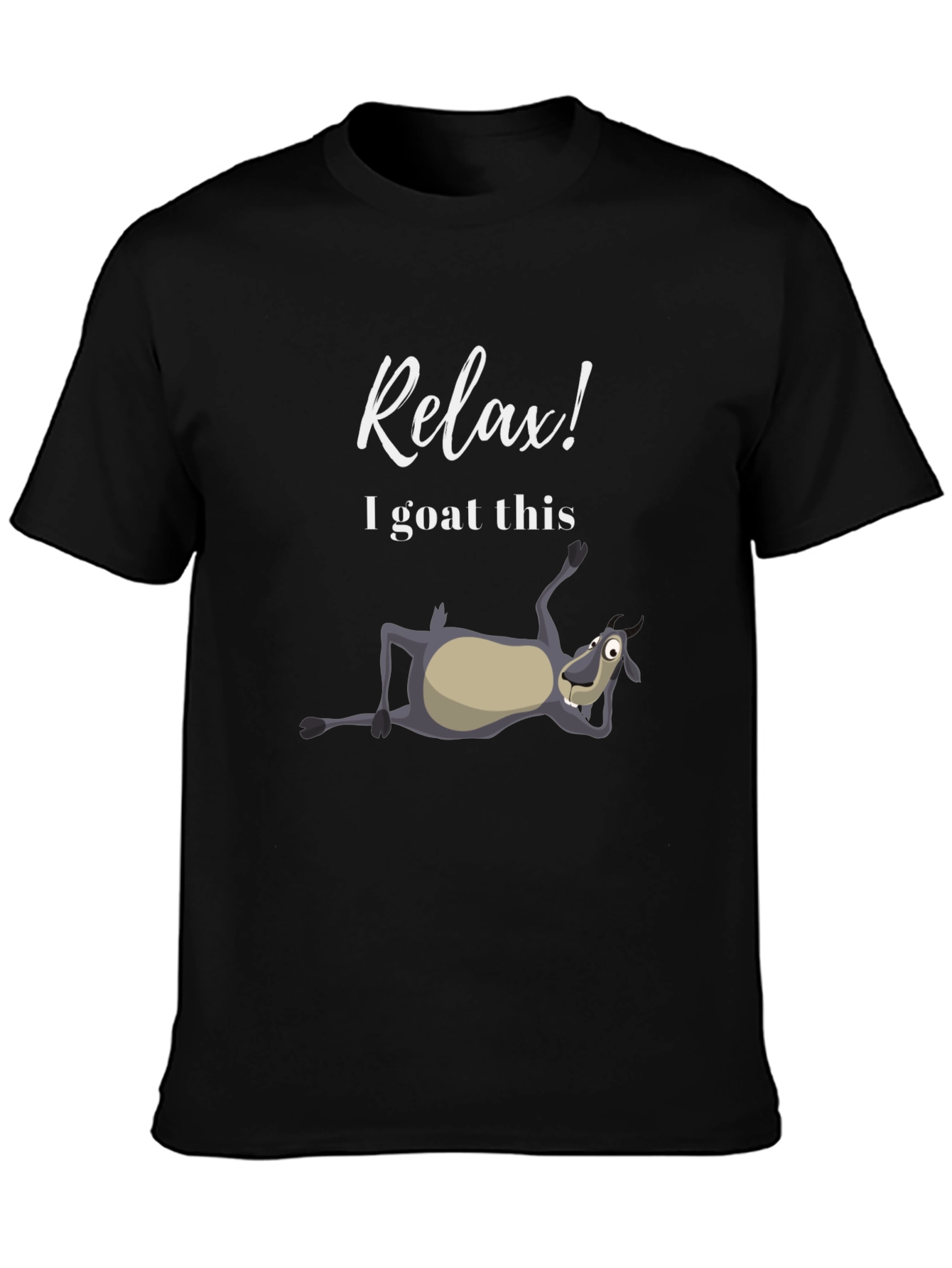 Relax I Goat This T-Shirt - Funny Casual Tee
