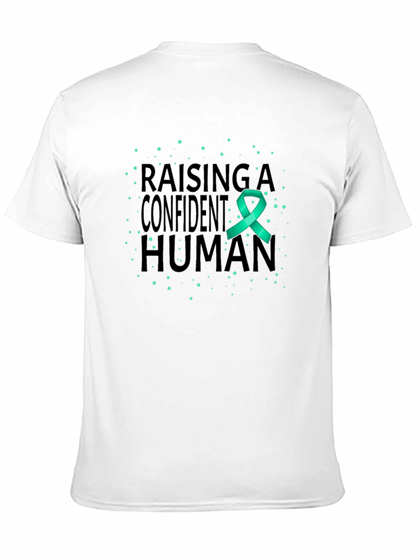 Raising a Confident Human T-Shirt
