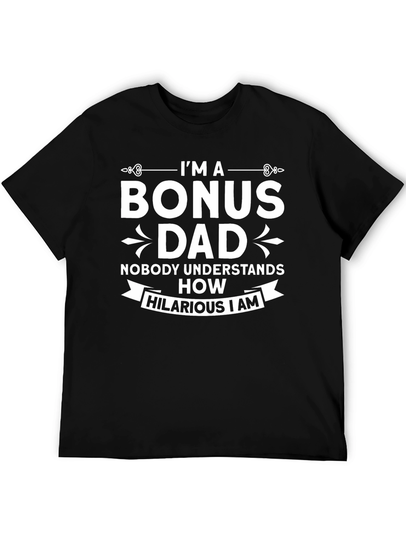 Bonus Dad Hilarious T-Shirt - Funny Stepdad Gift