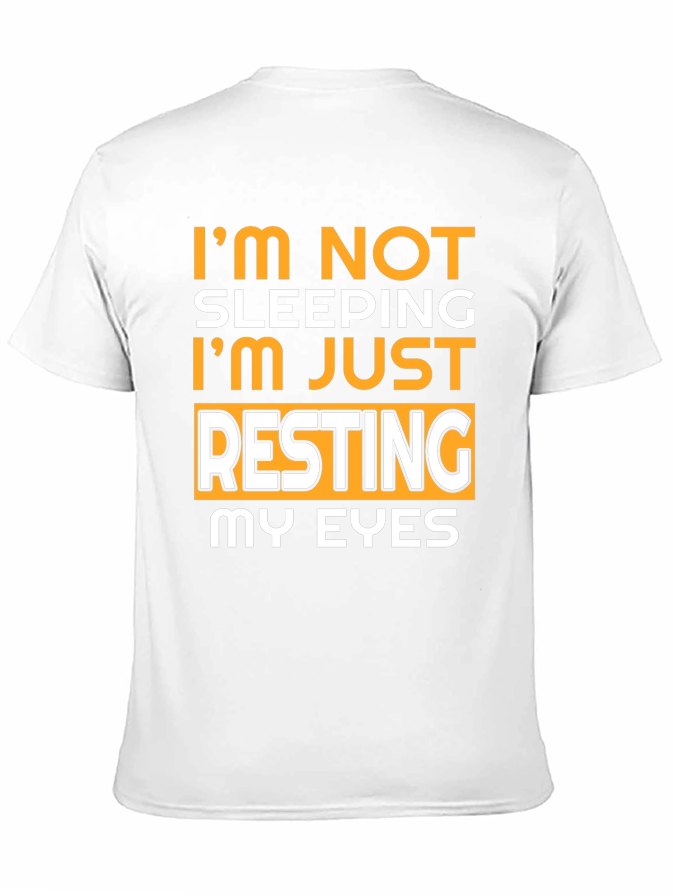 Im Not Sleeping Resting My Eyes T-Shirt