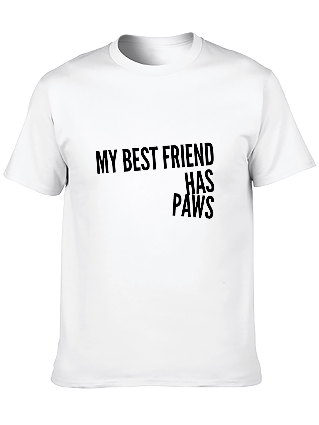 My Best Friend Has Paws T-Shirt - Unisex