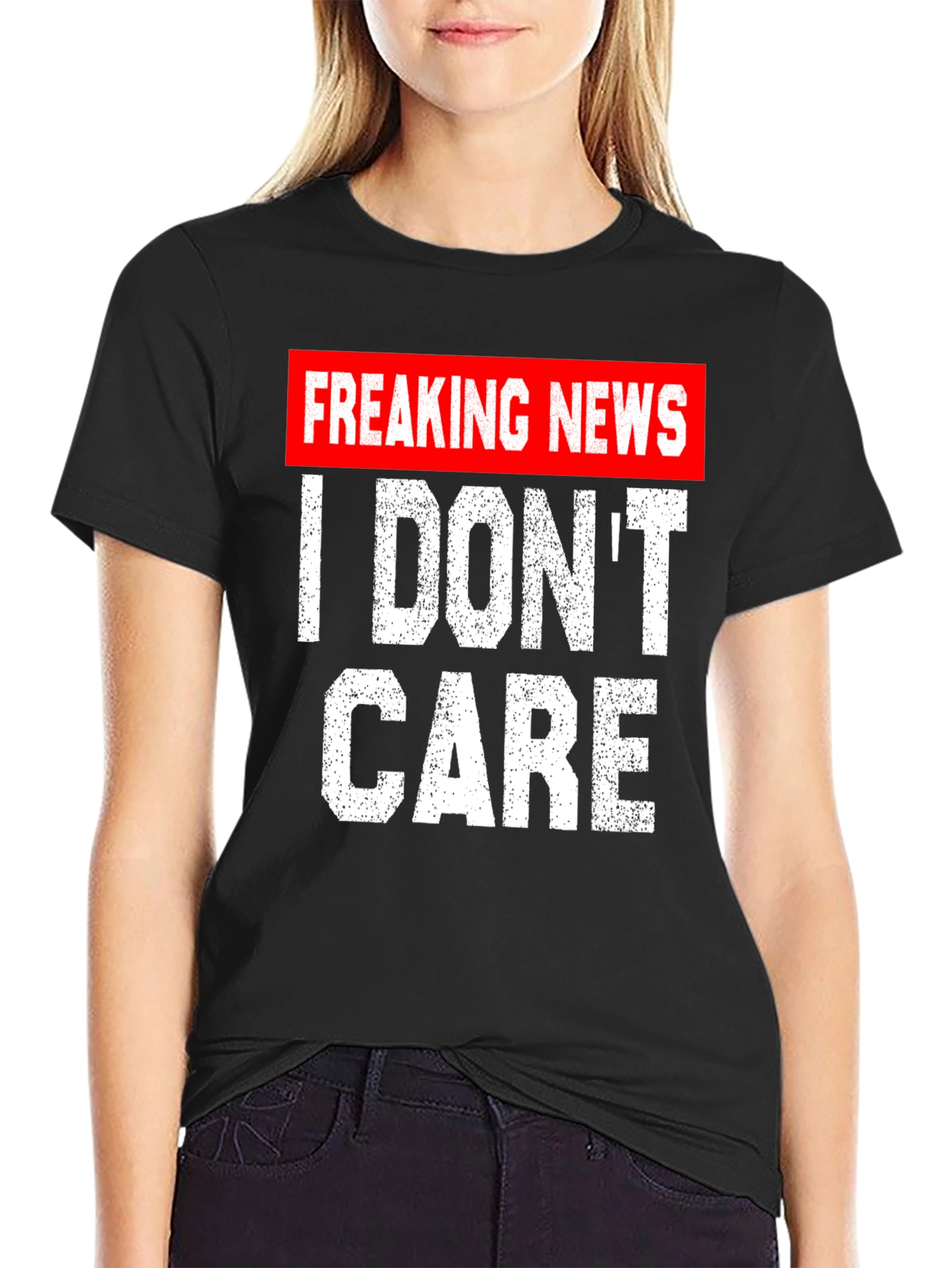 Freaking News I Dont Care T-Shirt