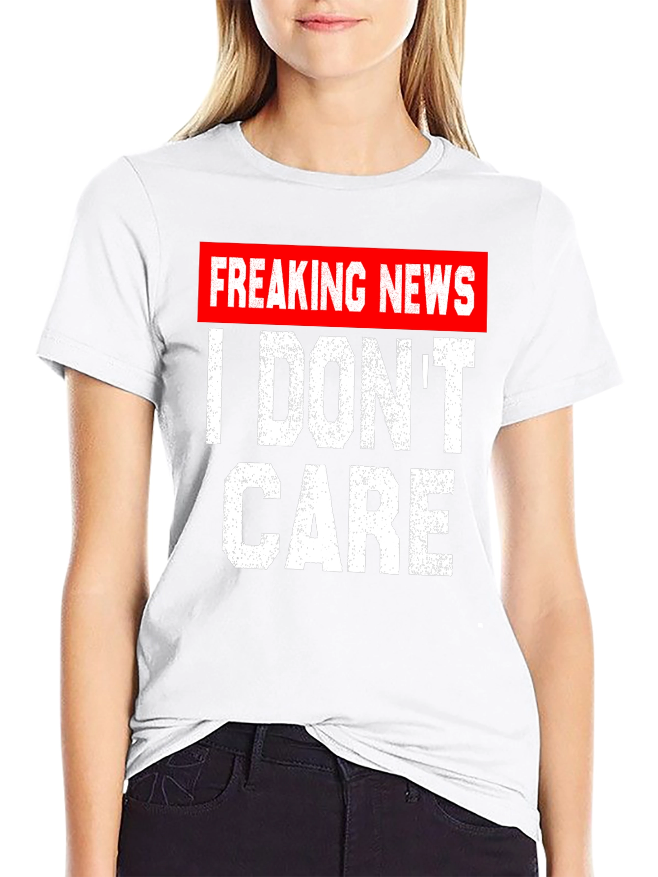 Freaking News I Dont Care T-Shirt
