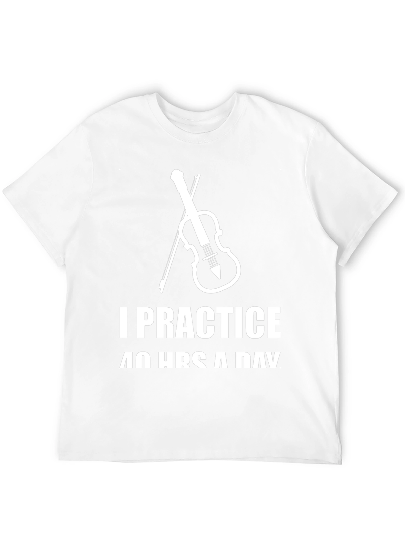 I Practice 40 Hours a Day T-Shirt