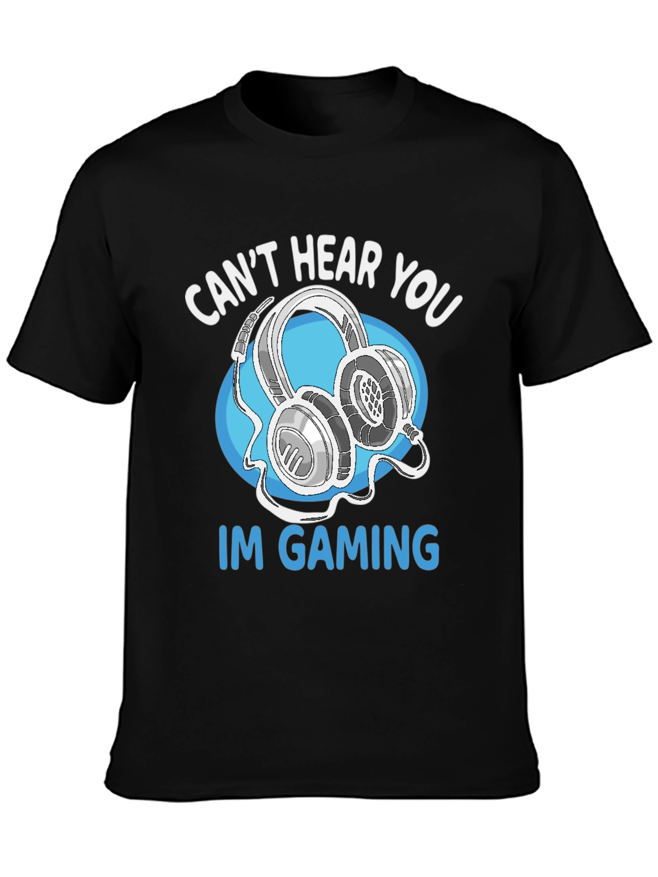 Gamer T-Shirt - Cant Hear You Im Gaming