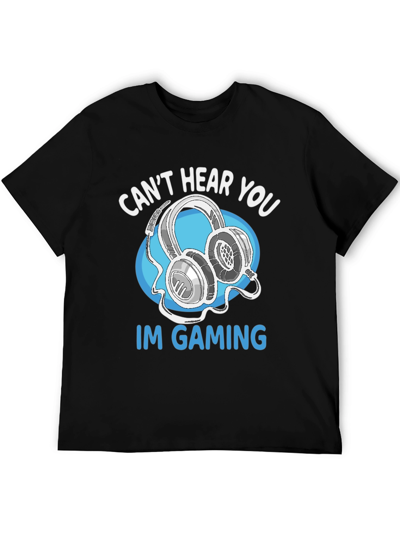 Gamer T-Shirt - Cant Hear You Im Gaming