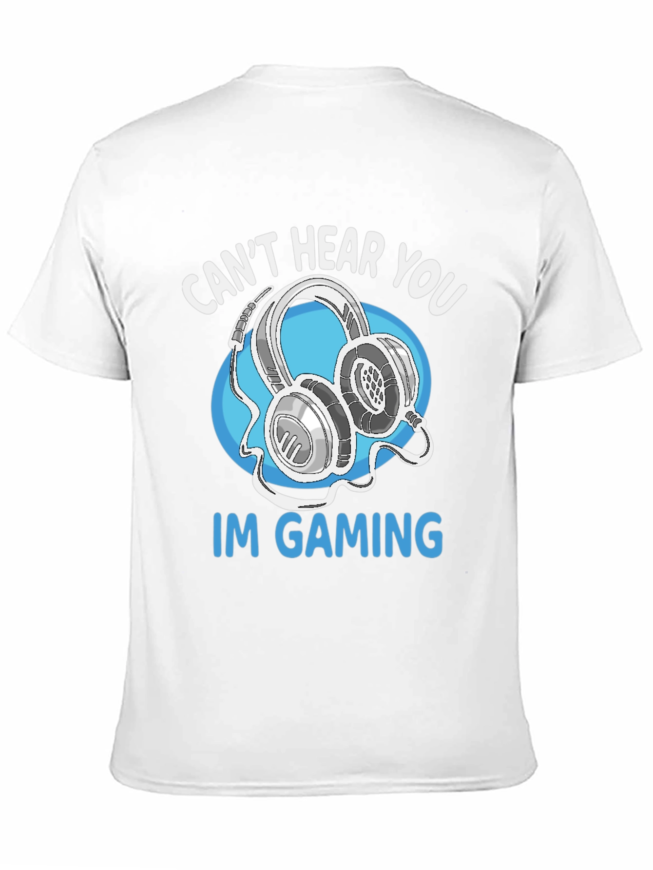 Gamer T-Shirt - Cant Hear You Im Gaming