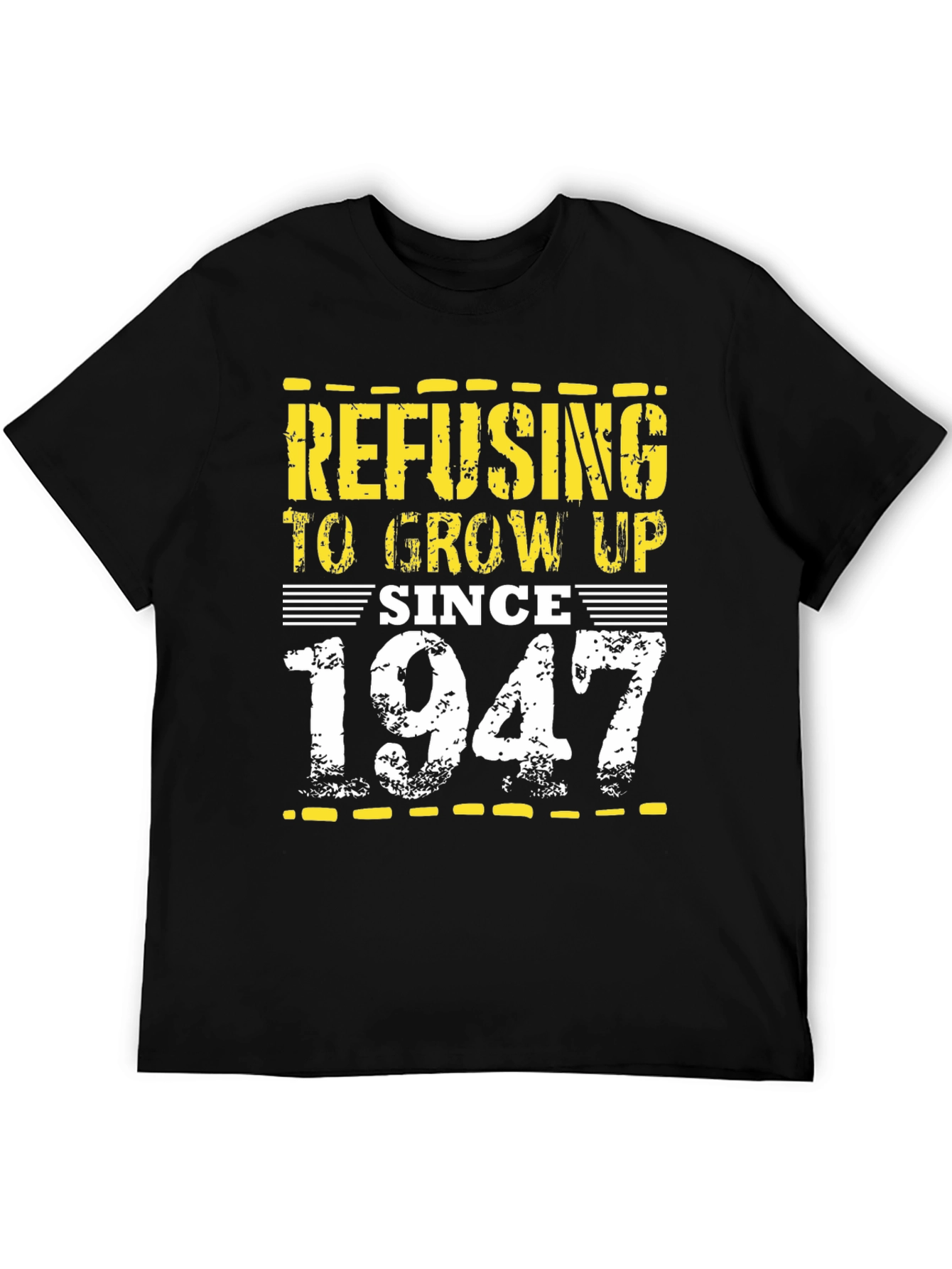 Refusing to Grow Up Since 1947 T-Shirt