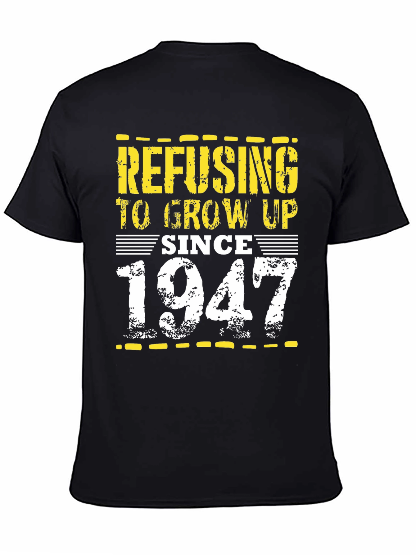 Refusing to Grow Up Since 1947 T-Shirt