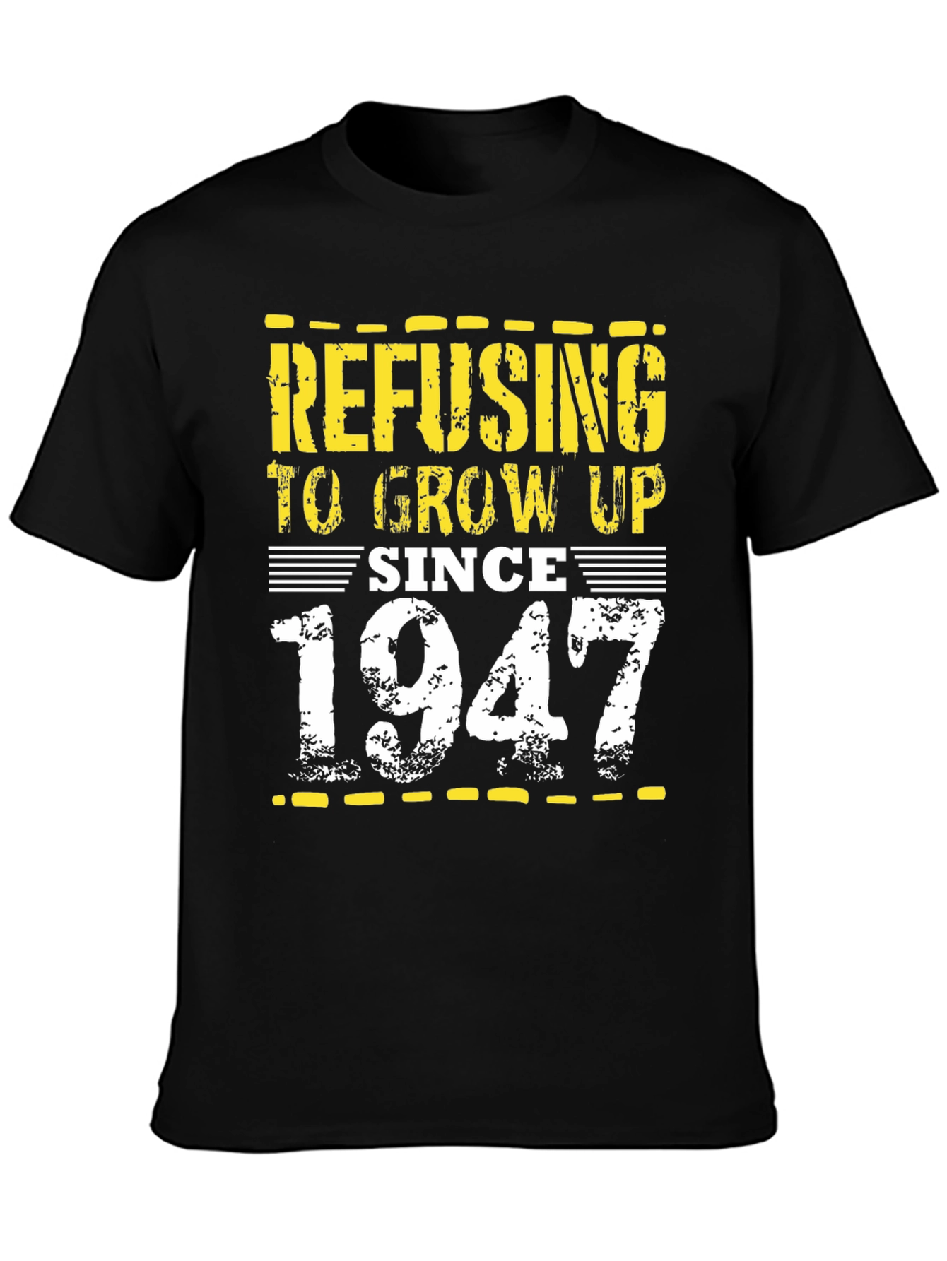 Refusing to Grow Up Since 1947 T-Shirt