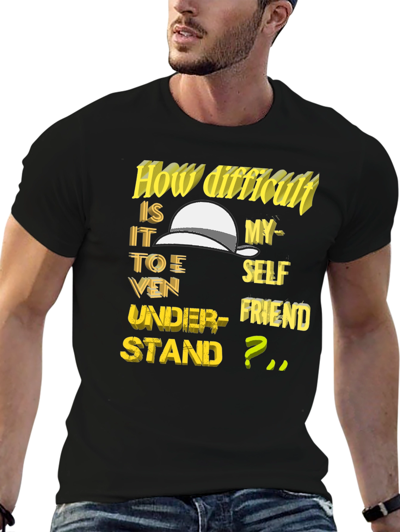 How Difficult Self Friend Funny Graphic T-Shirt