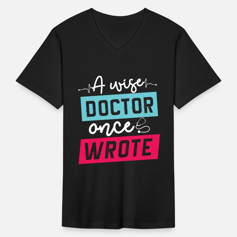 A Wise Doctor Once Wrote Physician Medical Doctor