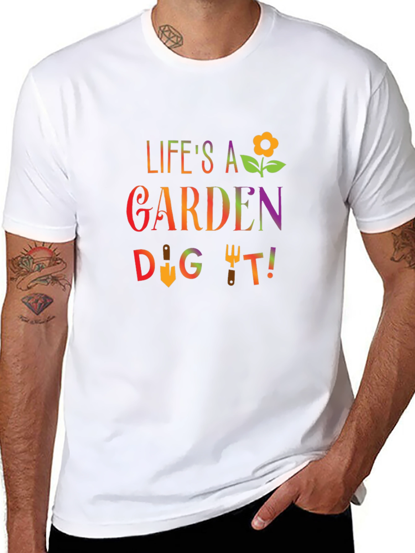 Lifes A Garden Dig It T-Shirt
