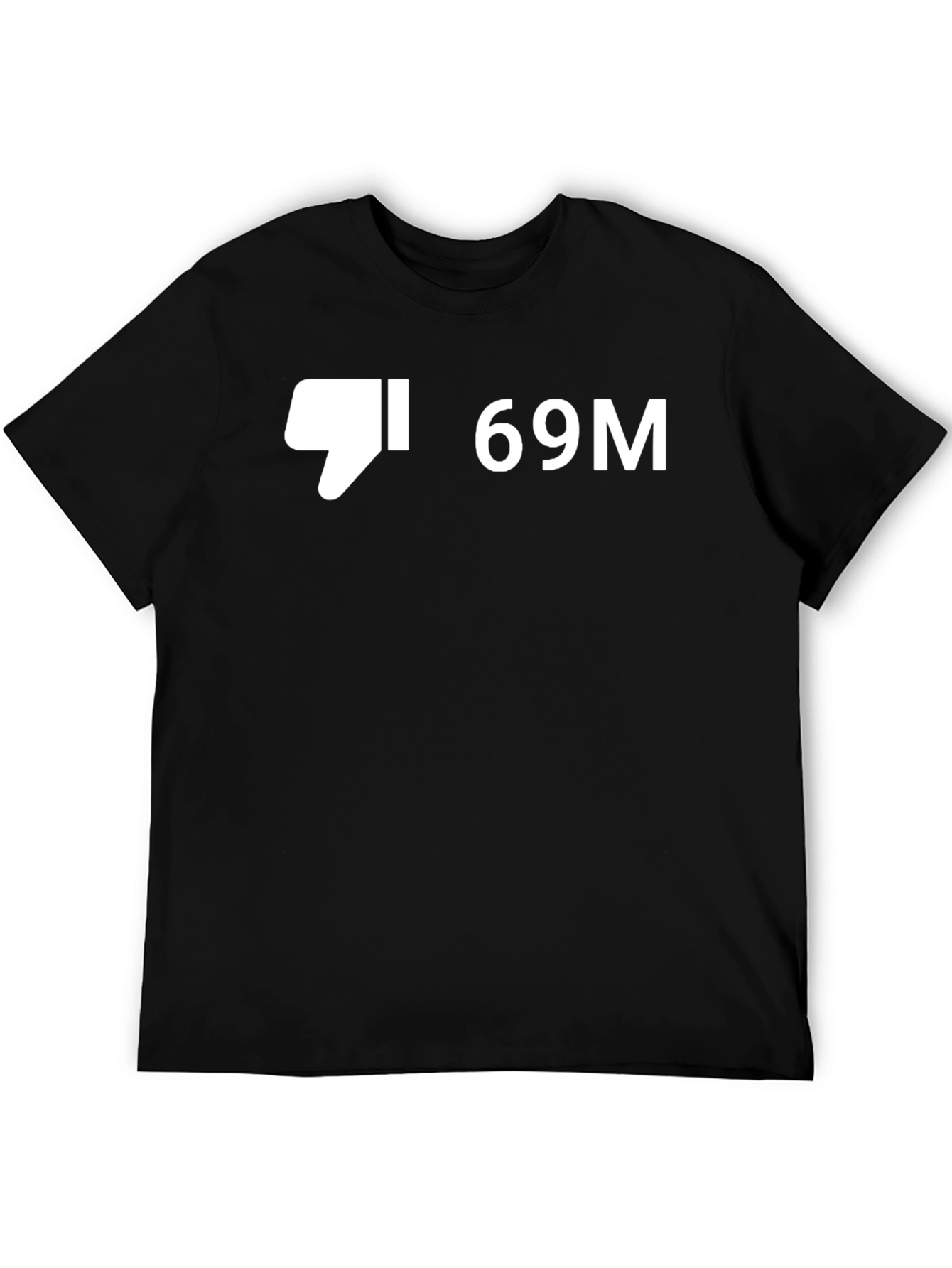 Dislike 69M Graphic T-Shirt - Funny Viral Tee