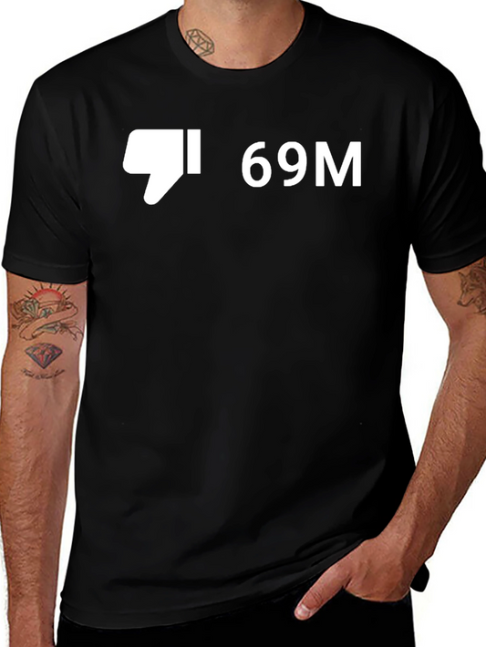 Dislike 69M Graphic T-Shirt - Funny Viral Tee