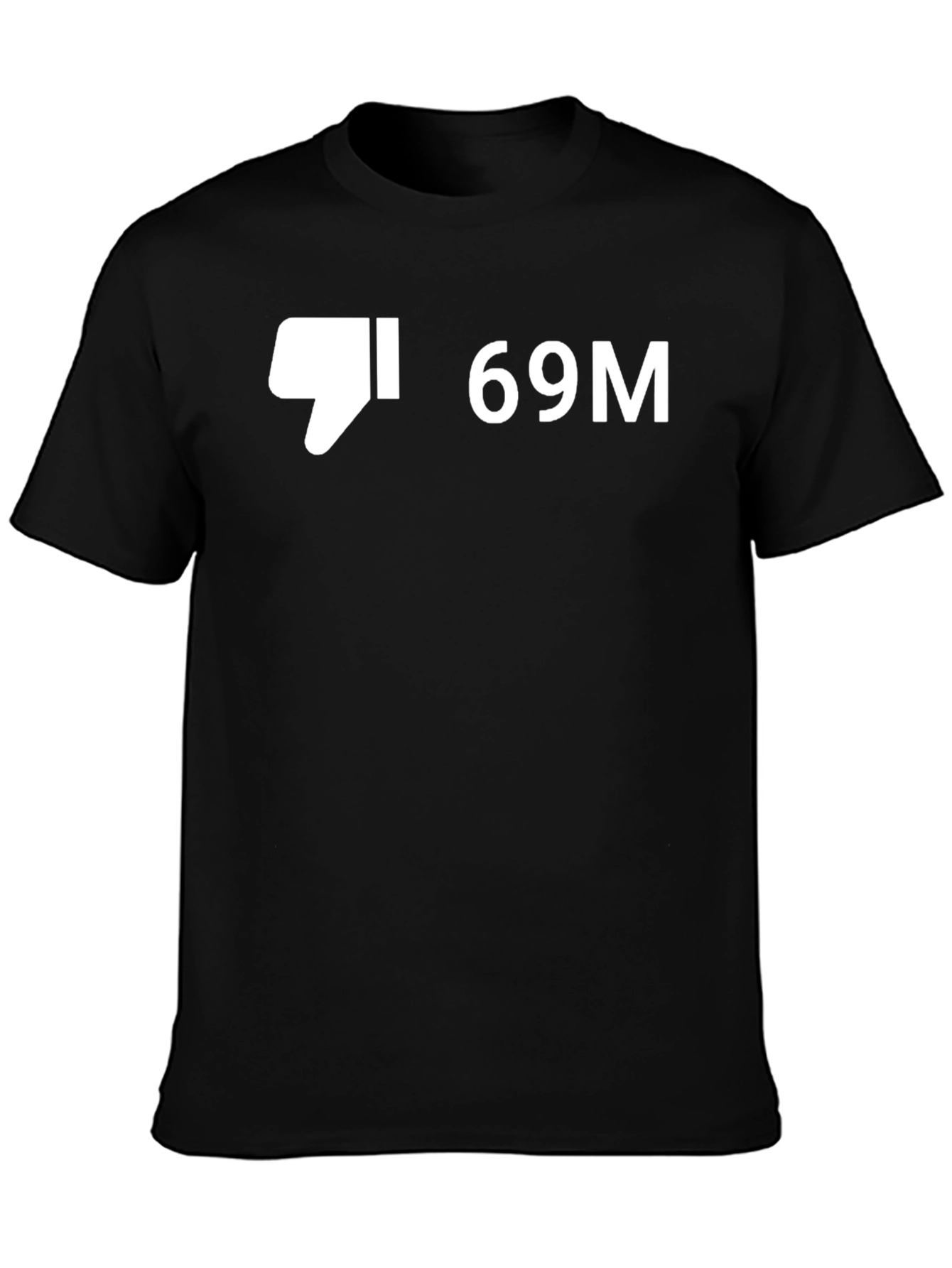 Dislike 69M Graphic T-Shirt - Funny Viral Tee