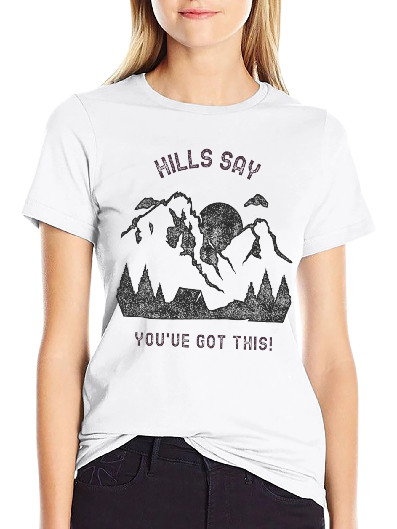 Hills Say Youve Got This! Graphic Tee