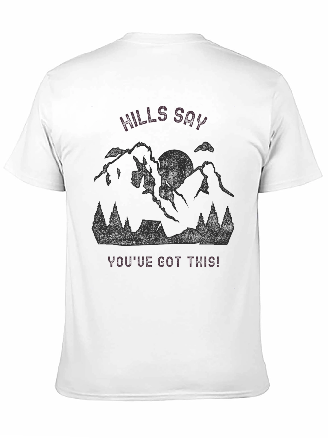 Hills Say Youve Got This! Graphic Tee