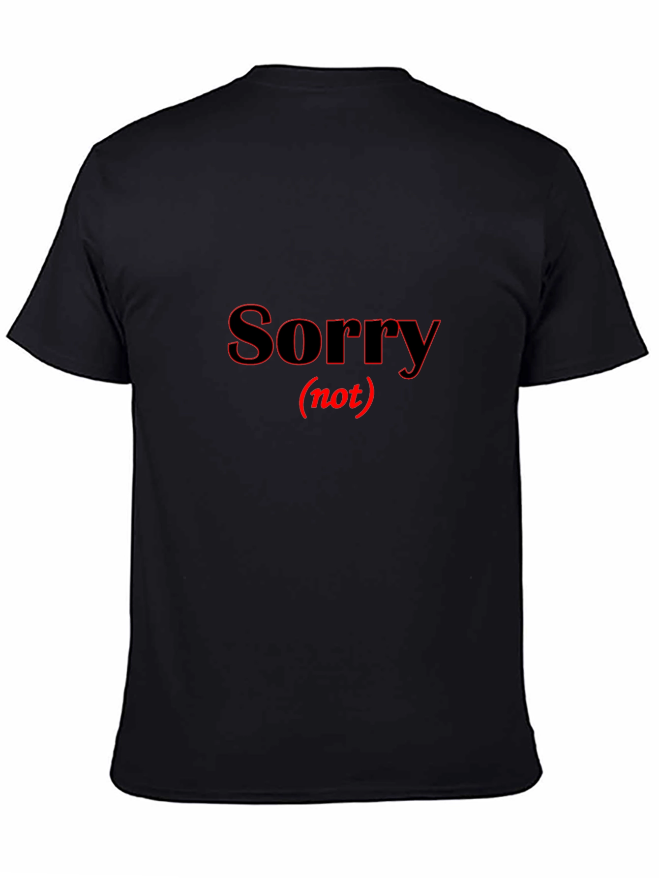 Sorry Not Sorry Black T-Shirt
