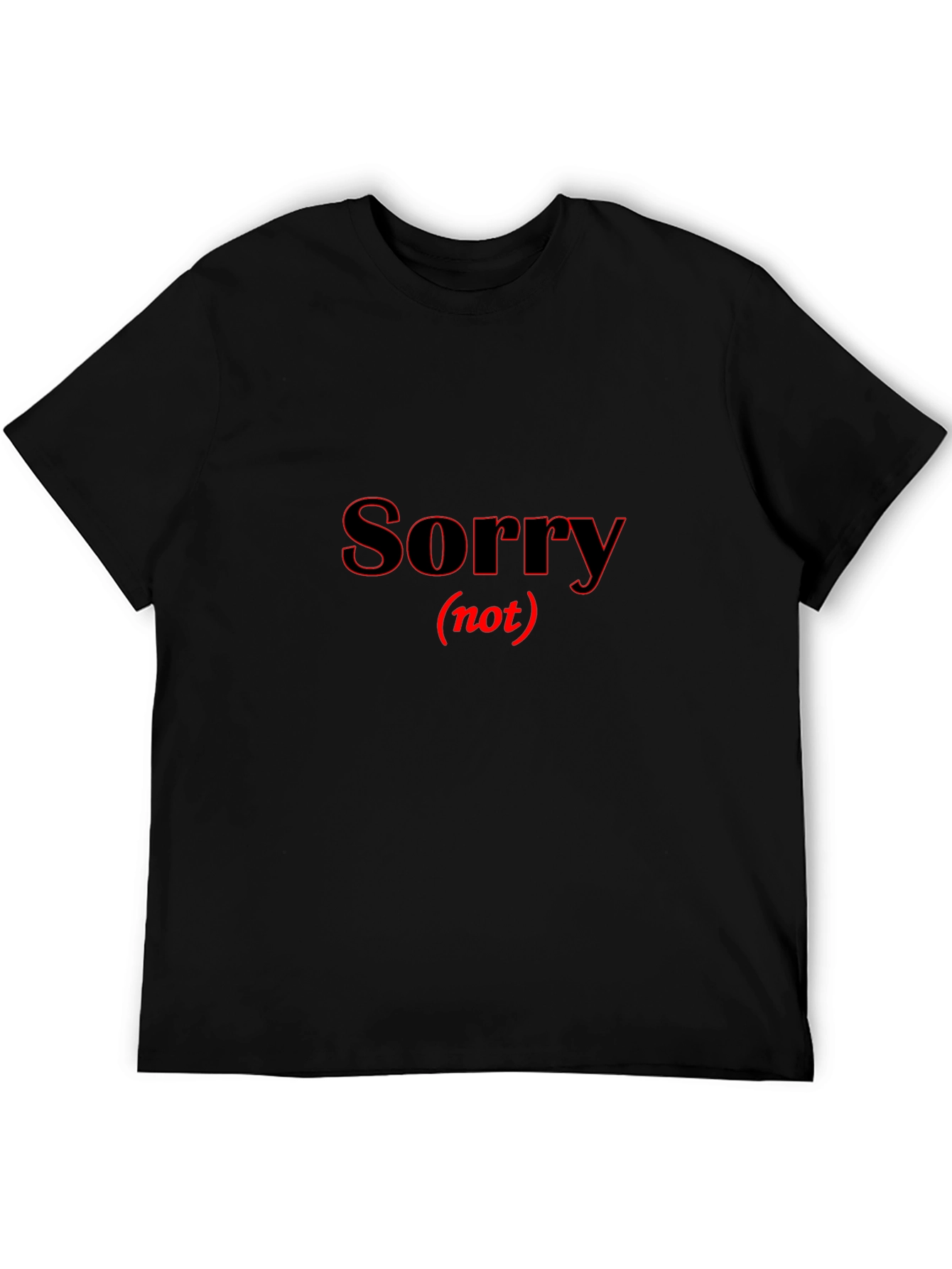 Sorry Not Sorry Black T-Shirt