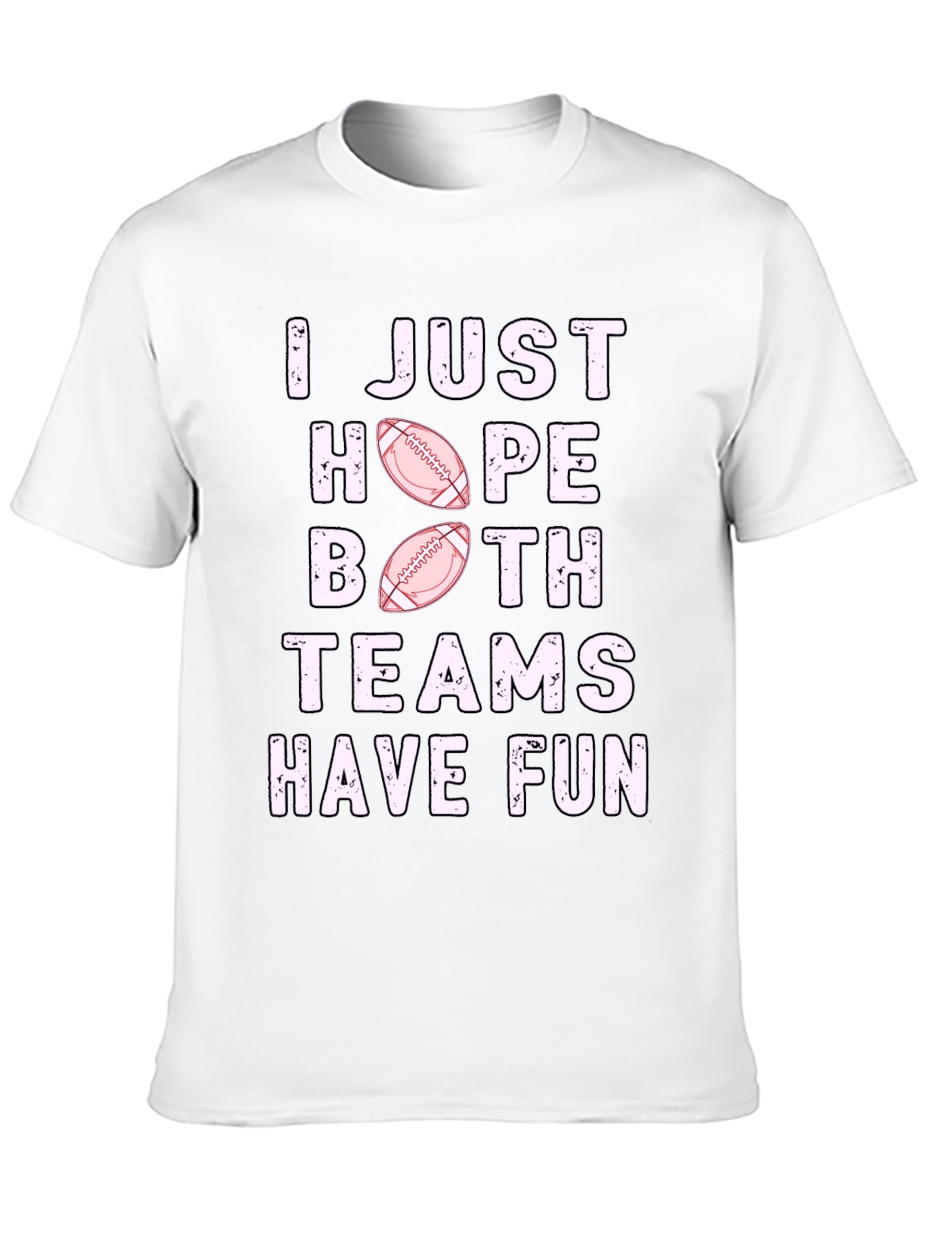 I Just Hope Both Teams Have Fun Football T-Shirt