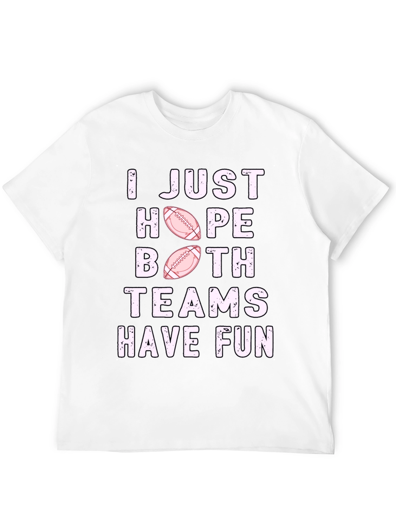 I Just Hope Both Teams Have Fun Football T-Shirt