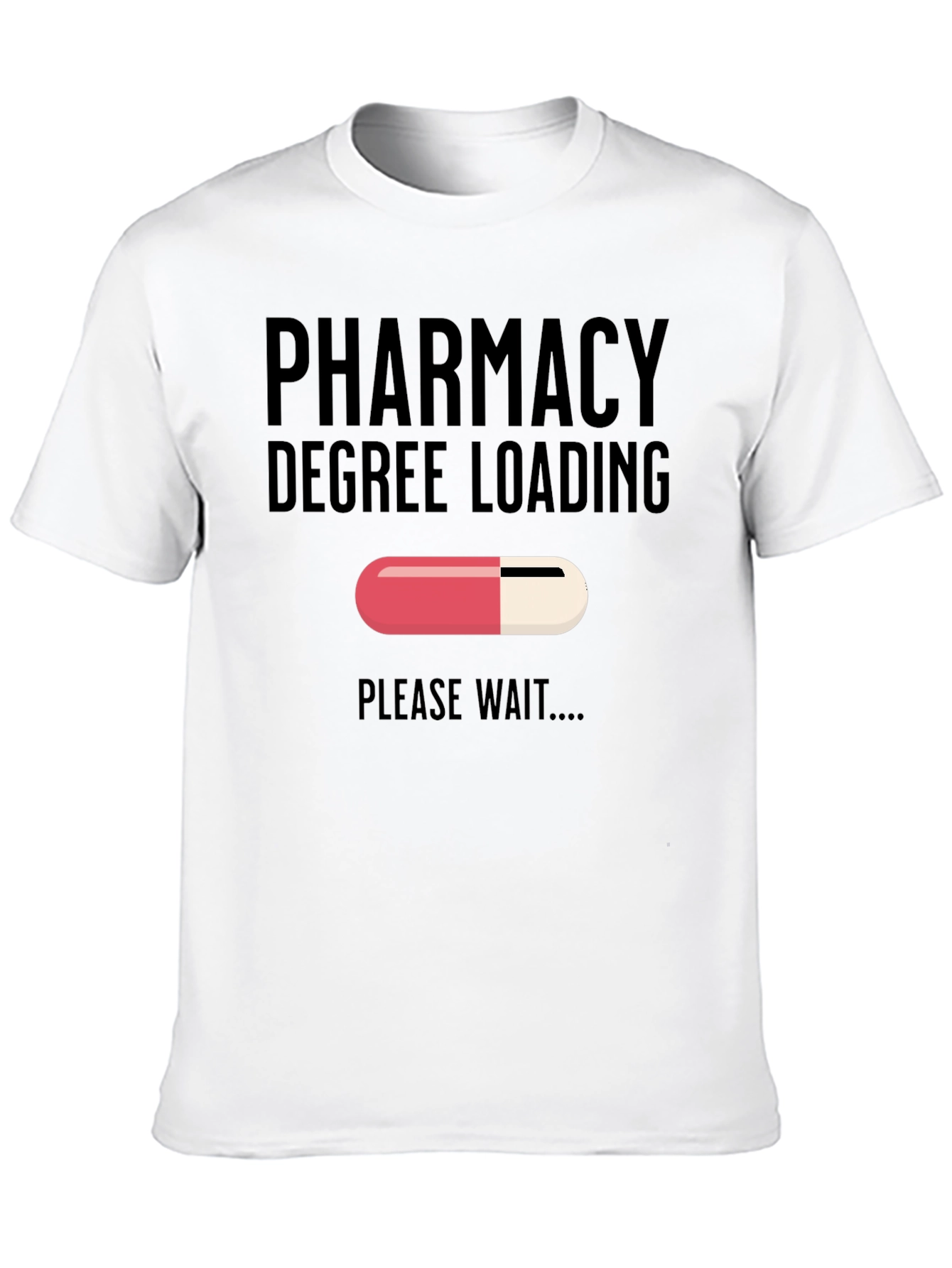 Pharmacy Degree Loading T-Shirt - Funny Future Pharmacist Tee