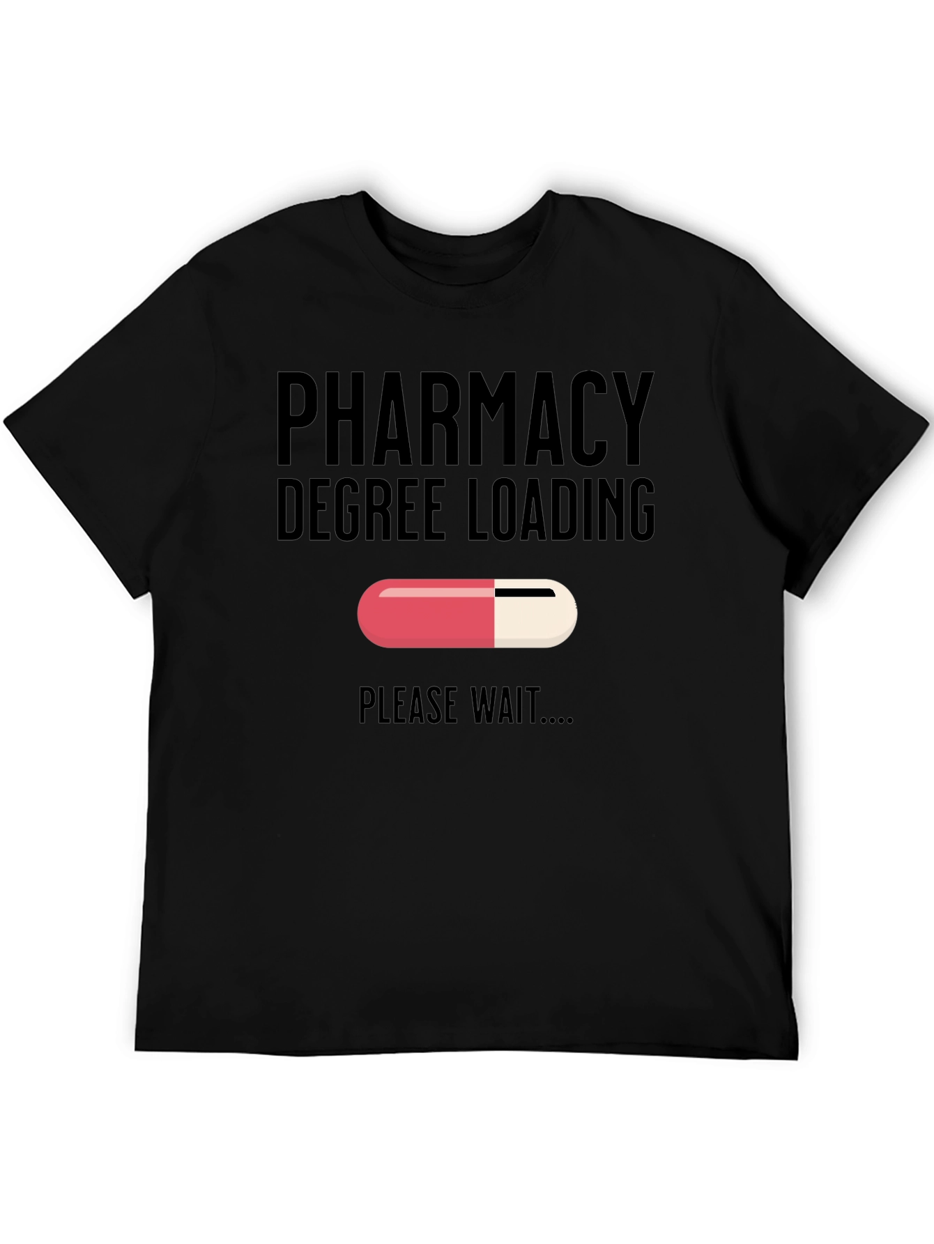 Pharmacy Degree Loading T-Shirt - Funny Future Pharmacist Tee