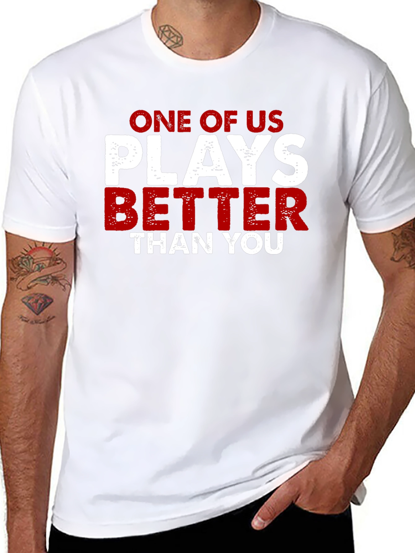 One of Us Plays Better Than You T-Shirt