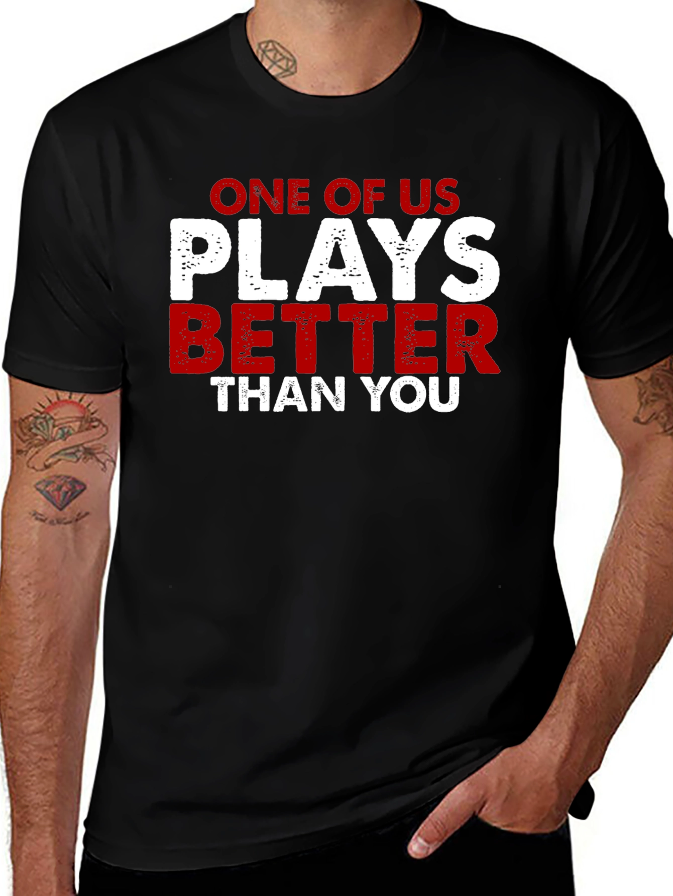 One of Us Plays Better Than You T-Shirt