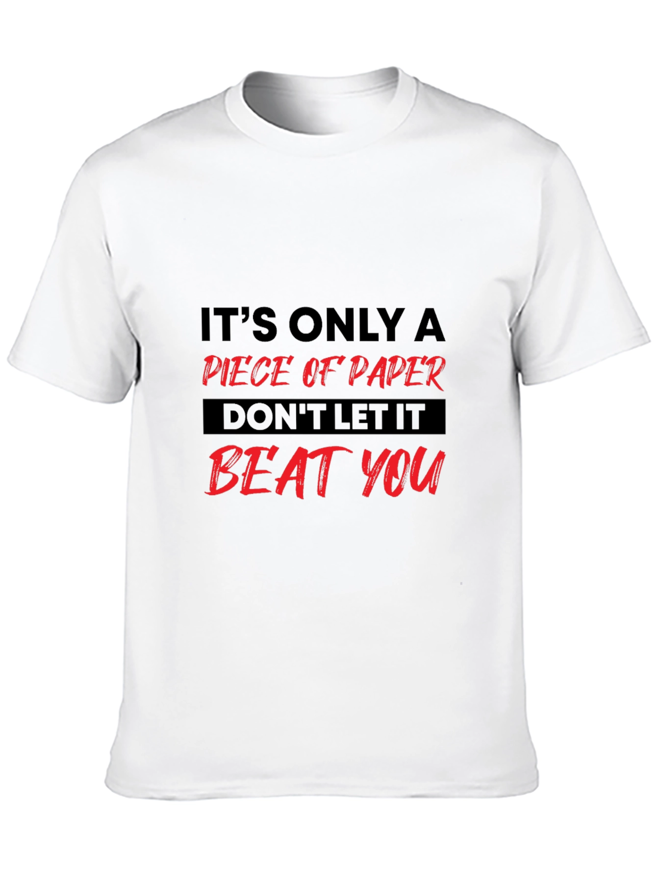 Motivational Graphic Tee: Its Only Paper