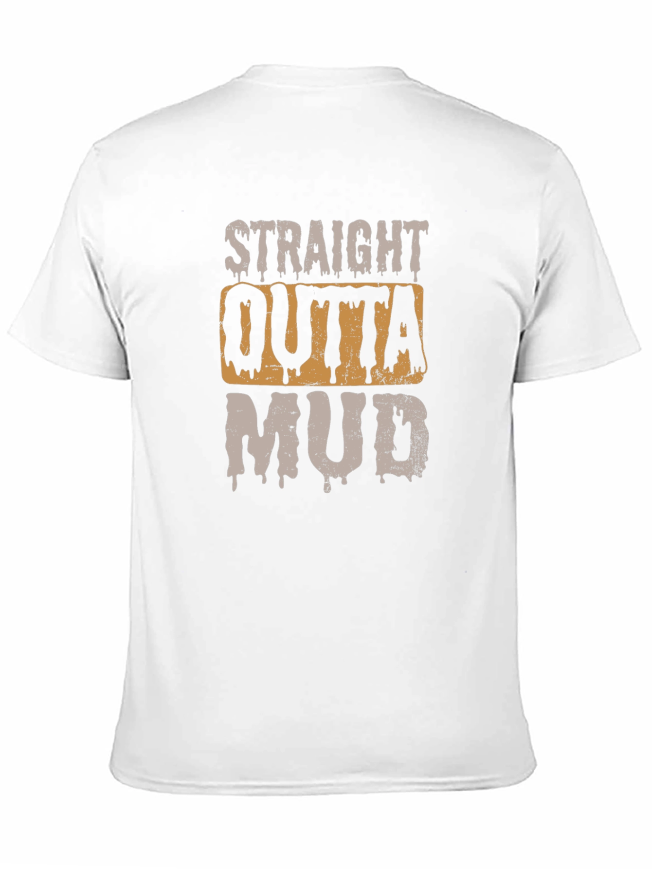 Straight Outta Mud T-Shirt - Novelty Graphic Tee