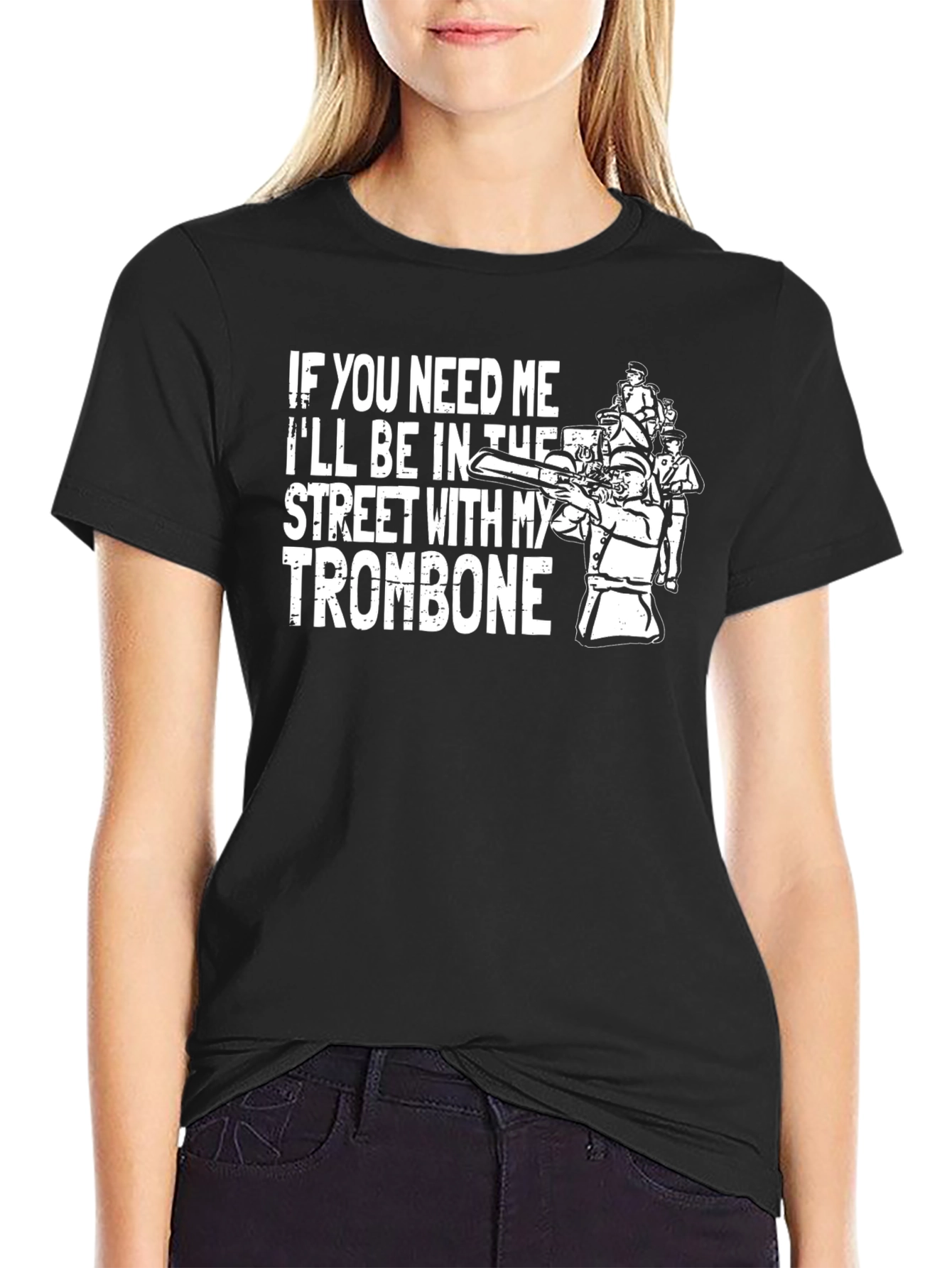 If You Need Me Trombone T-Shirt