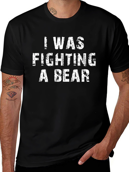 I Was Fighting a Bear Graphic Tee - Funny T-Shirt