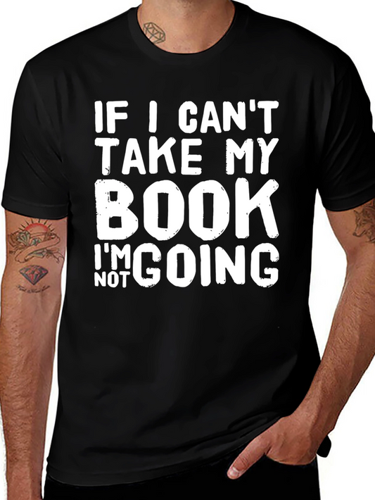 Book Lovers T-Shirt: If I Cant Take My Book...