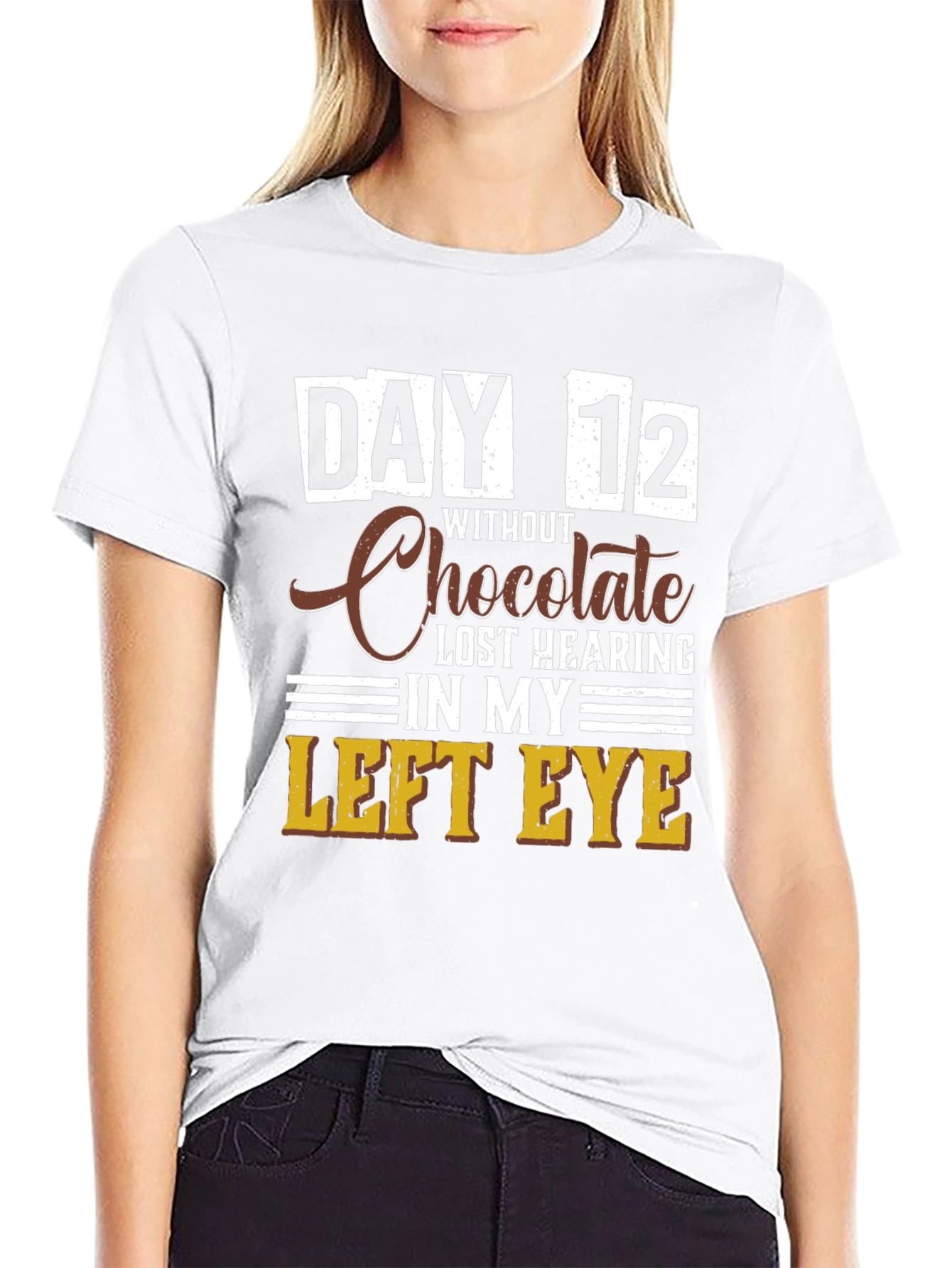 Funny Chocolate Withdrawal T-Shirt - Day 12 Lost Hearing