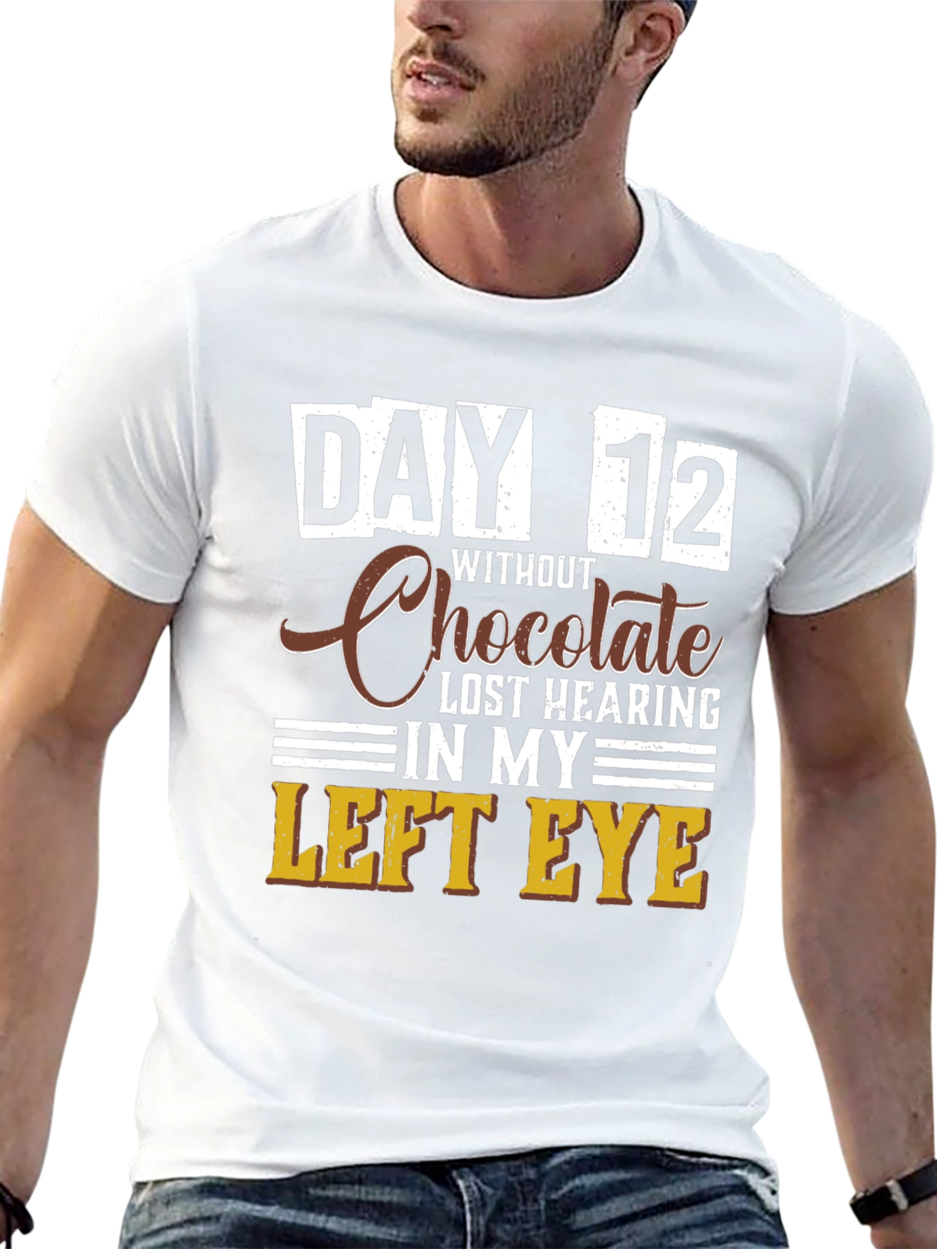 Funny Chocolate Withdrawal T-Shirt - Day 12 Lost Hearing