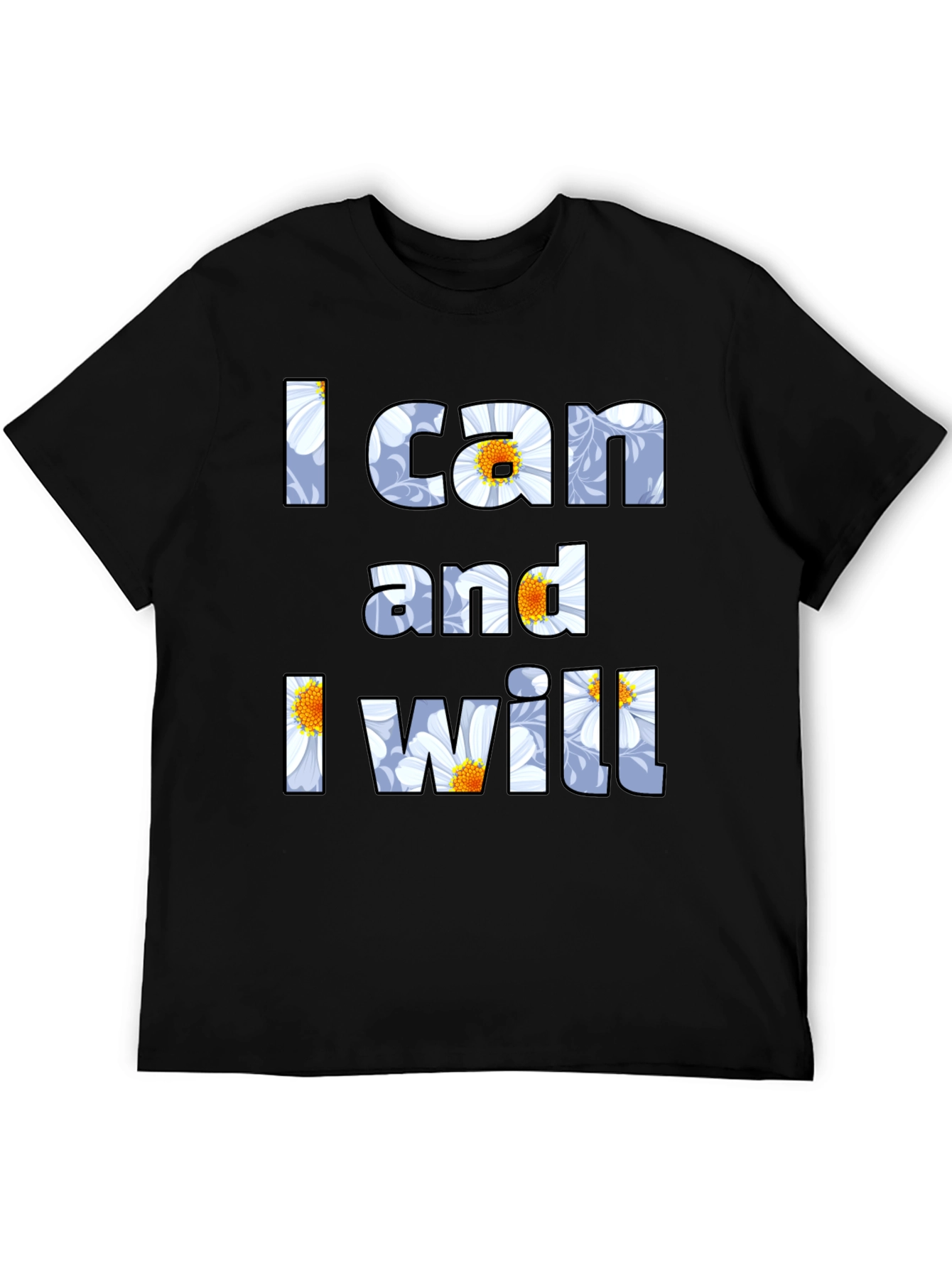 I Can and I Will Floral Graphic T-Shirt