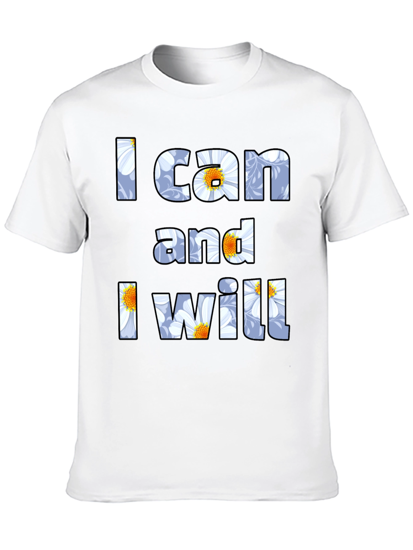 I Can and I Will Floral Graphic T-Shirt
