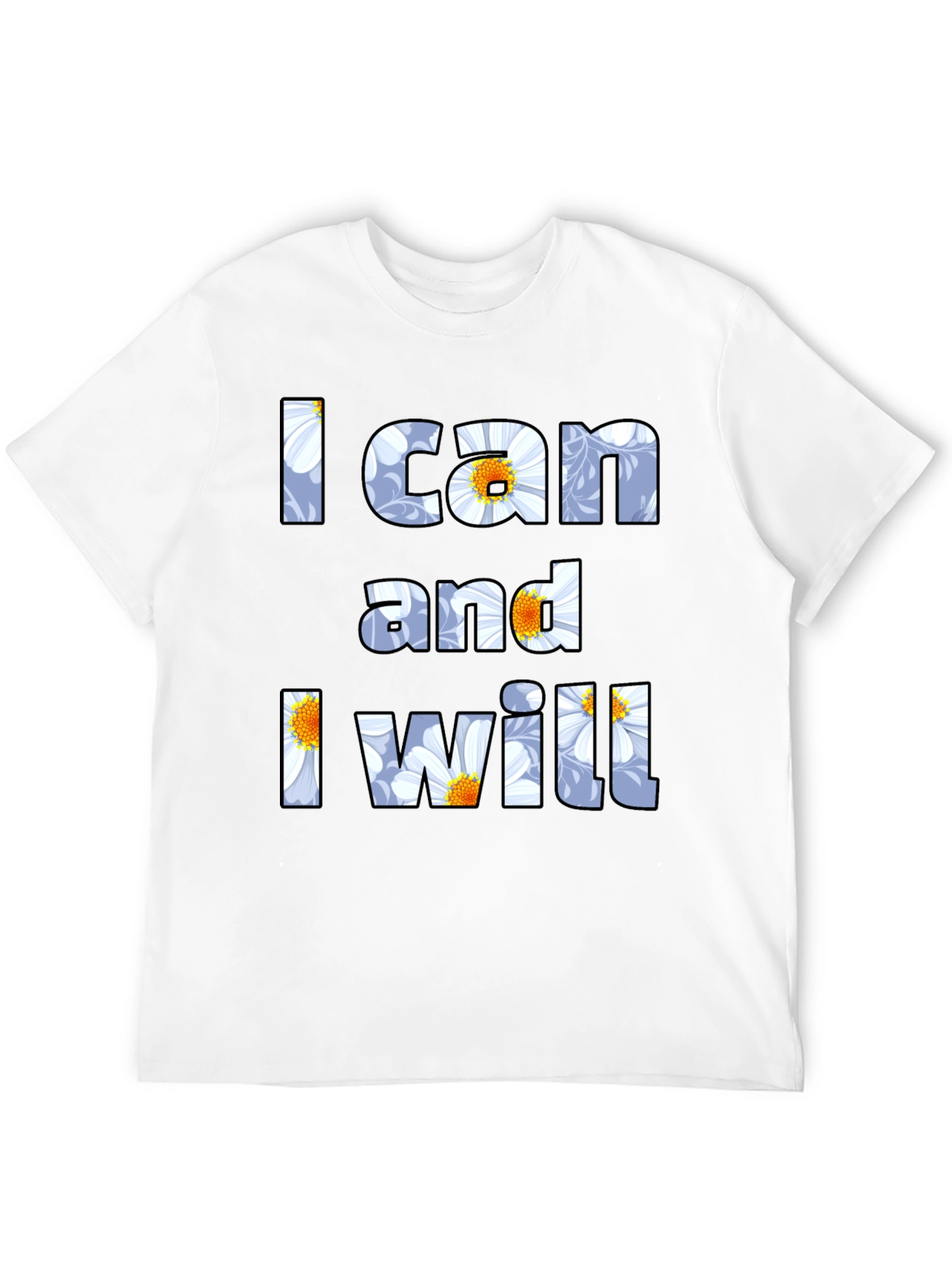 I Can and I Will Floral Graphic T-Shirt
