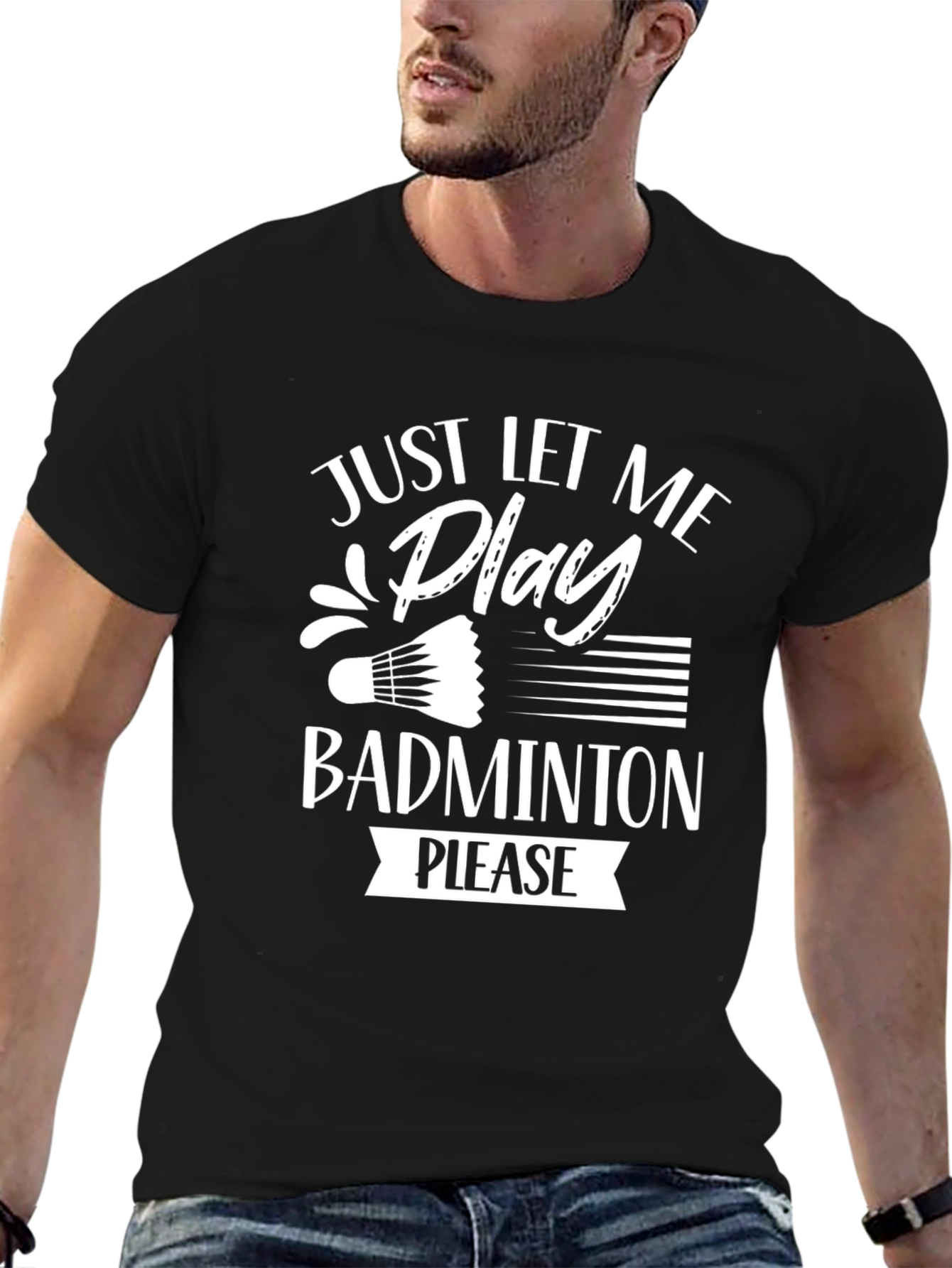 Just Let Me Play Badminton T-Shirt - Black