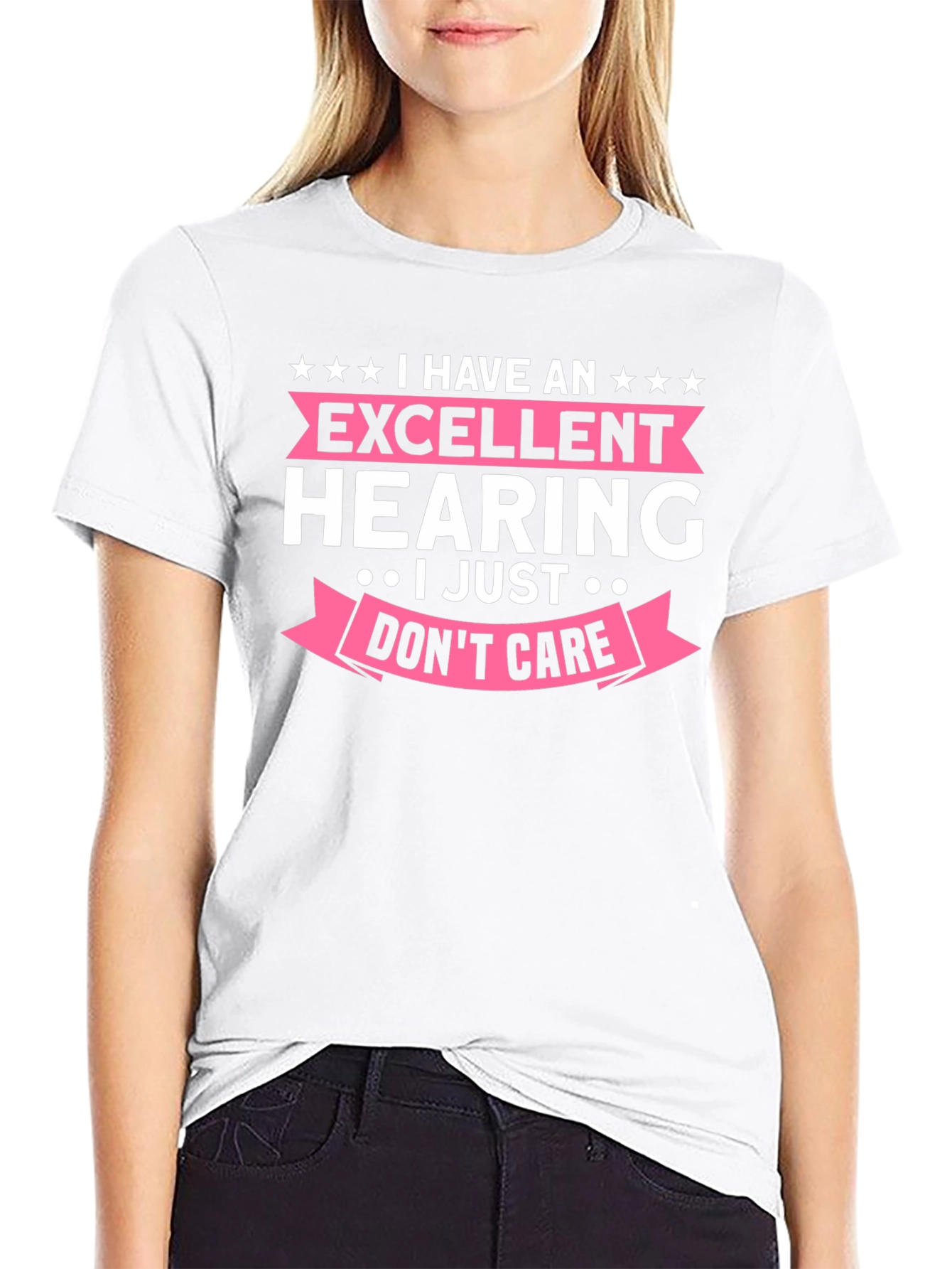 Funny Excellent Hearing T-Shirt - I Just Dont Care!