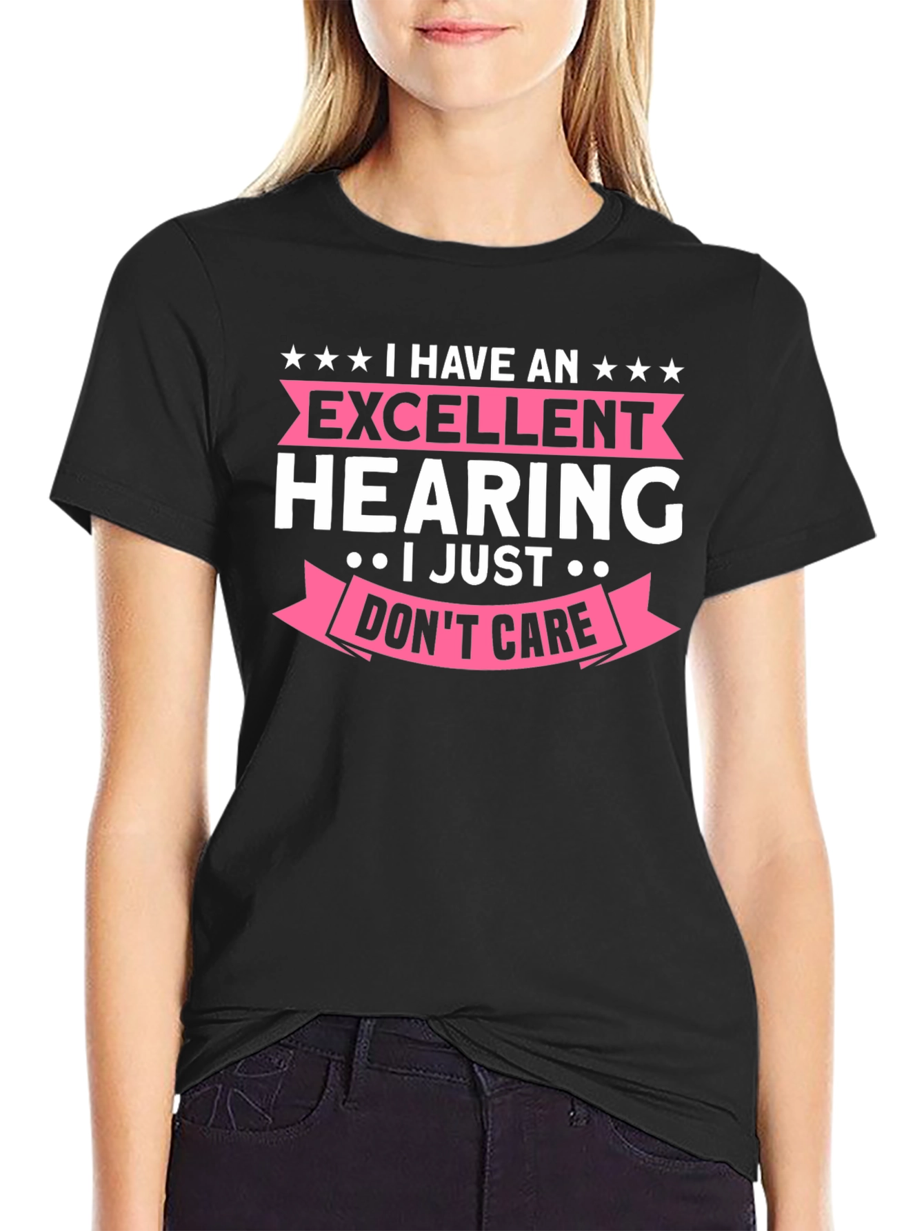 Funny Excellent Hearing T-Shirt - I Just Dont Care!